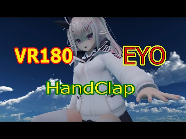 [VR180] EYO - HandClap [DanceXR(MMD)]