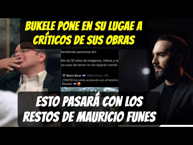 Las CENIZAS del Mauricio Funes podrían llegar El Salvador//Bukele Pone en su LUGAR  a  sus CRITICOS.