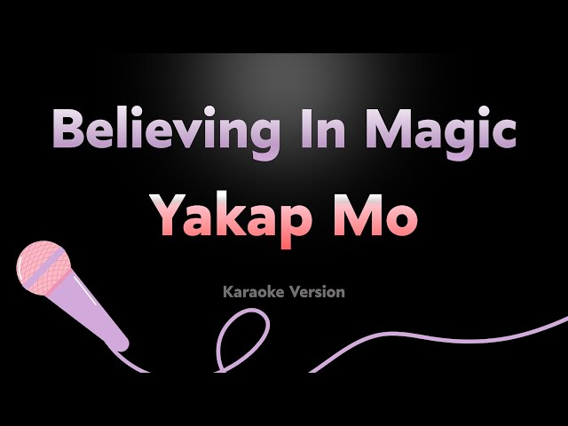 Believing in Magic (Yakap Mo) [Karaoke Version]