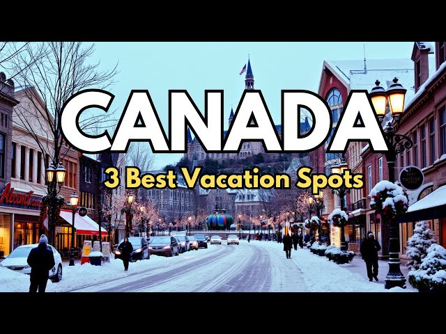 3 Best Places to Visit in Canada!   Travel Video