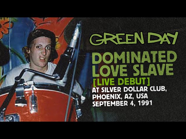 Green Day: Dominated Love Slave [Live Debut at Silver Dollar Club | September 4, 1991]