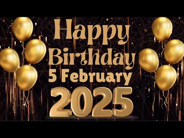 5 February Best Happy Birthday To You| Happy Birthday Song 2025