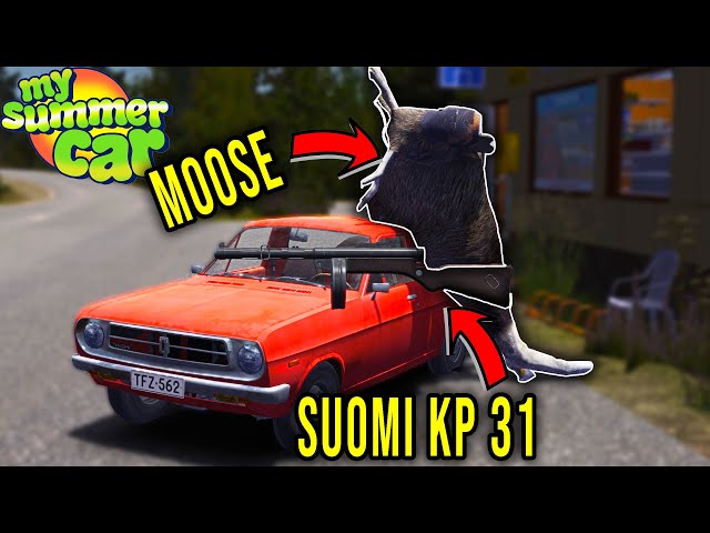 MOOSE HUNTING WITH SUOMI KP 31 AND TANGERINE FZ-120 PICKUP - My Summer Car