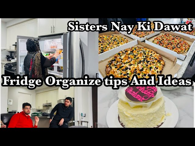 Sisters Nay Di Dawat 😋Beti Ki Shadi Kay Baad Pahle Birthday 🎂 Fridge Organize Before Ramadan 🌙