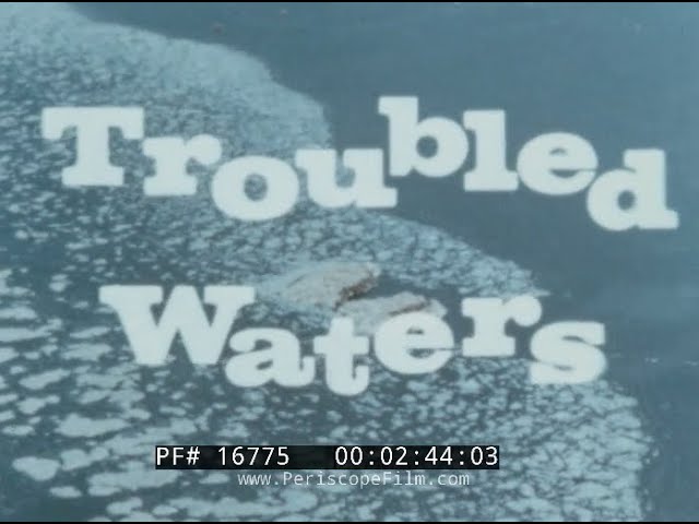 1960s OHIO RIVER POLLUTION & CLEAN-UP ENVIRONMENTAL FILM  "TROUBLED WATERS"  16775