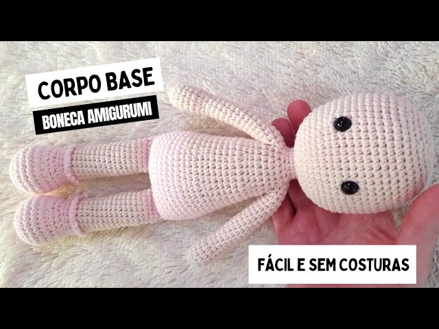 COMO FAZER CORPO BASE BONECA DE AMIGURUMI / Fácil e sem costuras - passo a passo