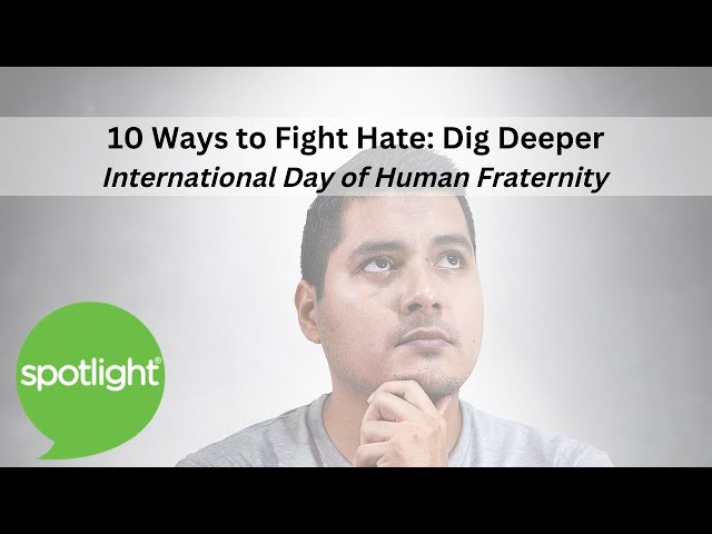 10 Ways to Fight Hate: Dig Deeper | practice English with Spotlight