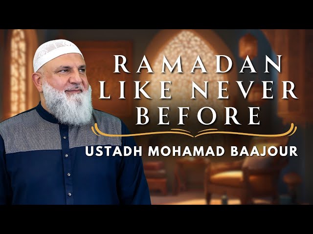 Ramadan Like Never Before (1)  | Ustadh Mohamad Baajour