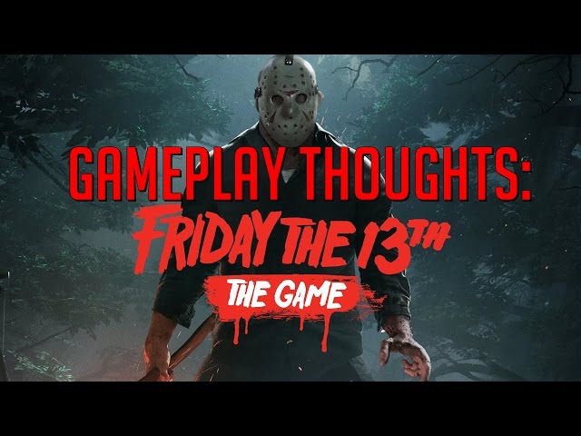 Friday The 13th: The Game - Gameplay Reaction/Thoughts (Newest Features!)