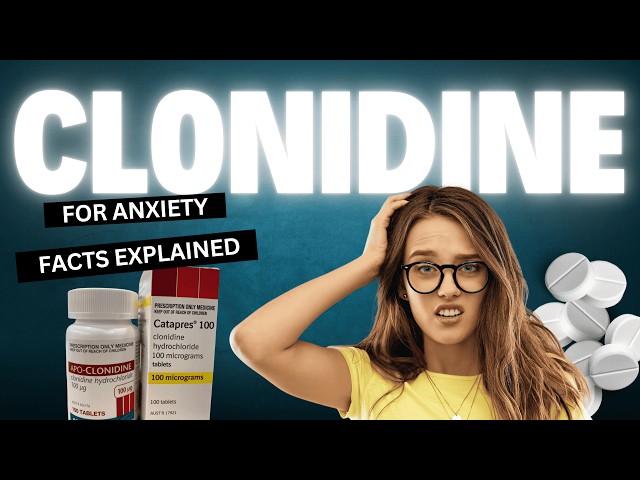 Clonidine For Anxiety Explained (Catapres)