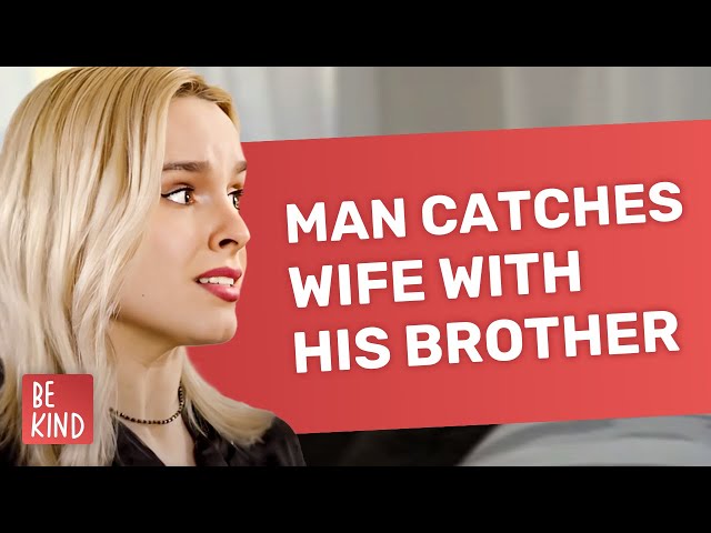 Man catches wife with his brother | @BeKind.official