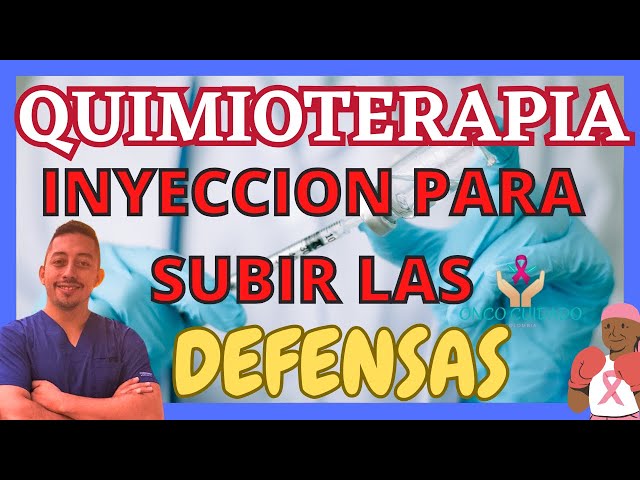 QUIMIOTERAPIA INYECCIÓN PARA SUBIR LAS DEFENSAS