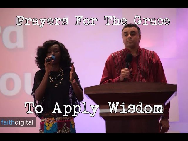 Prayers For The Grace To Apply Wisdom (Dag Heward-Mills)