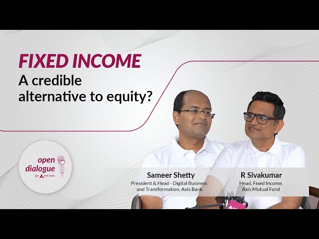 Fixed Income: A Credible Alternative to Equity? | Open Dialogue | Episode 7 - Pt. 1