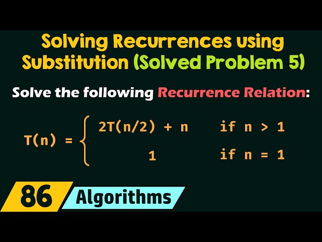 Solving Recurrences using Substitution Method (Solved Problem 5)