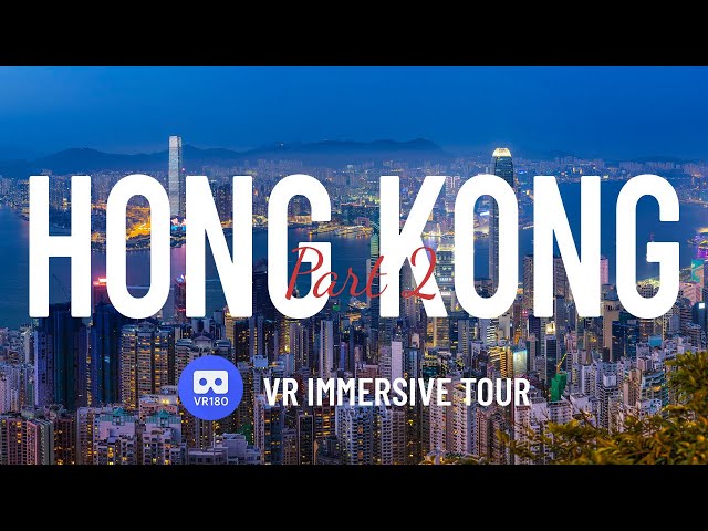 【VR180】Exploring Hong Kong: Part 2 探游香港：第二集 | Immersive City Tour | 8K 60fps