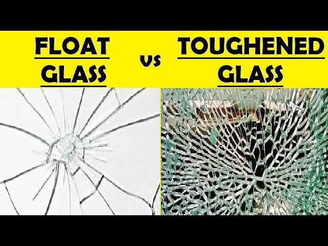 Difference between Float glass and Toughened glass