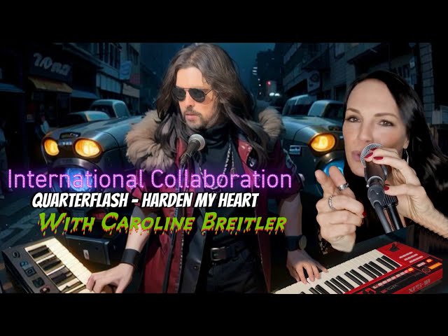 International Collaboration - Harden My Heart (Quarterflash) #pop #rock #quarterflash