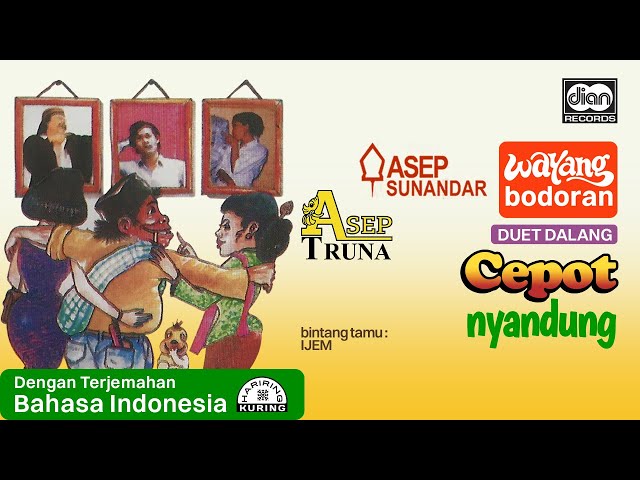 Wayang Bodoran - Asep Sunandar ft. Asep Truna - Cepot Nyandung Sub Indo | Played by:  Dadan Sunandar