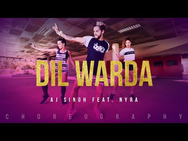 FitDance Channel | Dil Warda | AJ Singh Feat. Nyra | Director Gifty | 2018