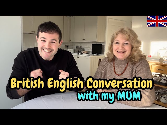 British English Conversation with my MUM | 10 Random Topics.