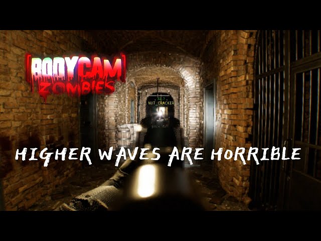 The Higher Waves are Horrible in Bodycam Zombies