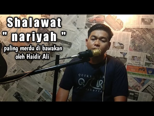 Shalawat NARIYAH paling Merdu di bawakan oleh " Haidir Ali "