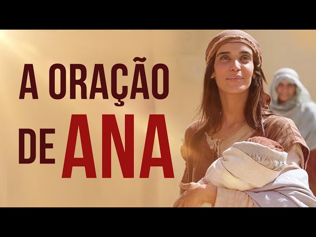 POR QUE DEUS ATENDEU A ORAÇÃO DE ANA?