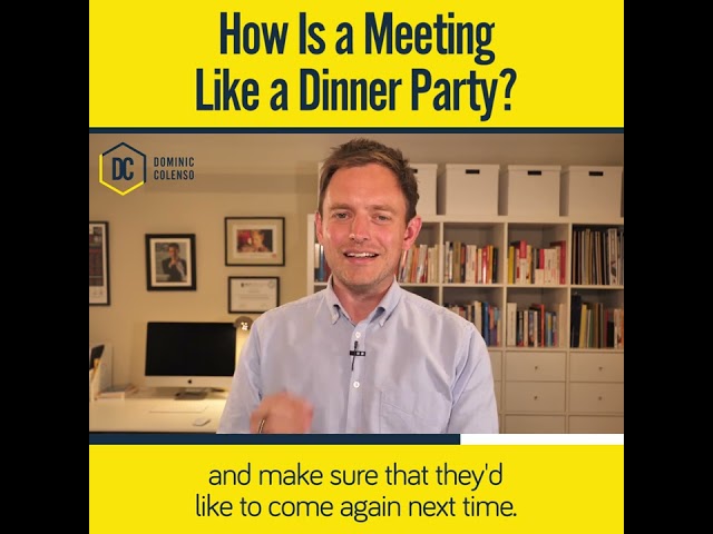 How is a meeting like a dinner party