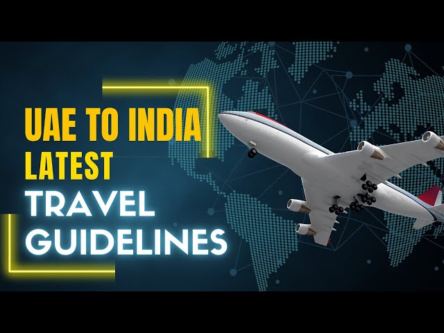 UAE to India Latest Travel Guidelines | Must Know | In Hindi