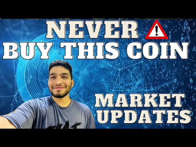 NEVER BUY THIS COIN🚨 | MARKET UPDATES | CRYPTO MALAYALAM UPDATES