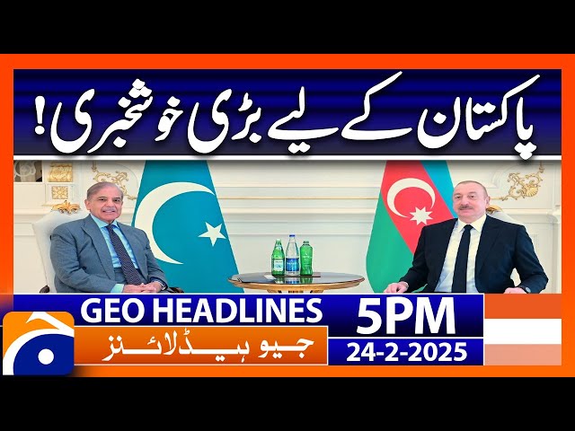 𝐁𝐢𝐠 𝐃𝐞𝐯𝐞𝐥𝐨𝐩𝐦𝐞𝐧𝐭 - 𝐏𝐌 𝐒𝐡𝐞𝐡𝐛𝐚𝐳 𝐒𝐡𝐚𝐫𝐢𝐟: Geo News 5 PM Headlines (24 February 2025)