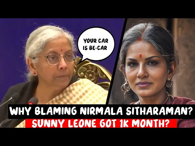 Why Blaming Nirmala Sitharaman? Sunny Leone got 1K month? & Delhi election