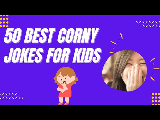 50 Best Corny Jokes for Kids