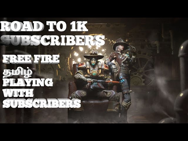 HOW TO GET FREE FIRE  PLAYING WITH SUBSCRIBERS_ ROAD TO 1K SUBSCRIBERS IN TAMIL +18