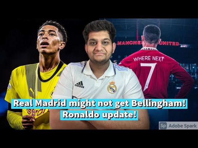 BELLINGHAM MIGHT NOT COME TO REAL MADRID! WHAT WILL MAN UNITED DO WITH RONALDO?