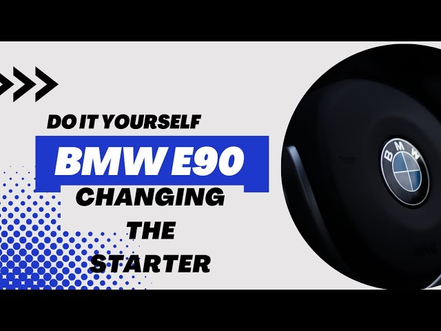 CHANGING THE STARTER ON A BMW E90 (E91 E92 E93 F80 F81 F82)