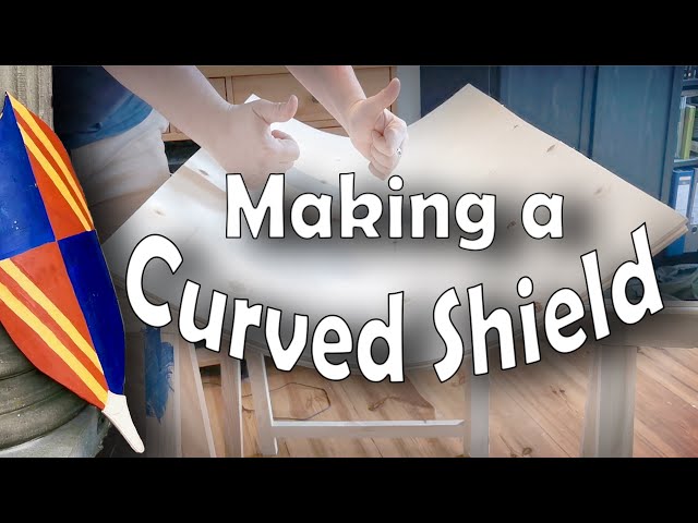 Basic Shield Crafting: Building a Curved Shield