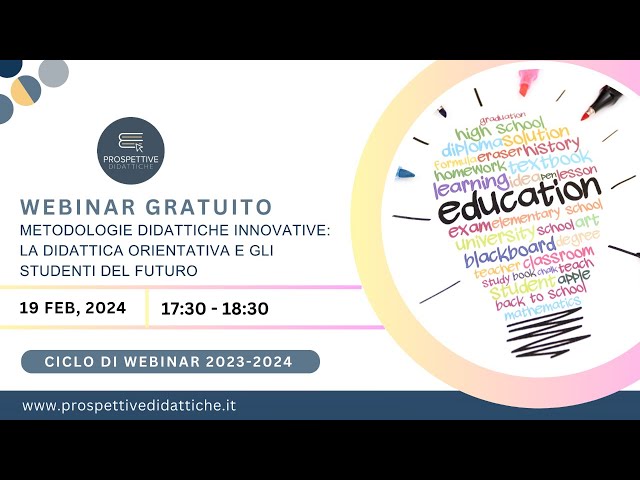 Webinar "Metodologie didattiche innovative: La Didattica Orientativa e gli studenti del futuro"