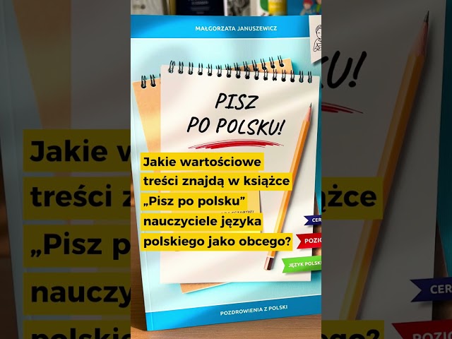 "Pisz po polsku" - inspiracje dla nauczycieli języka polskiego jako obcego