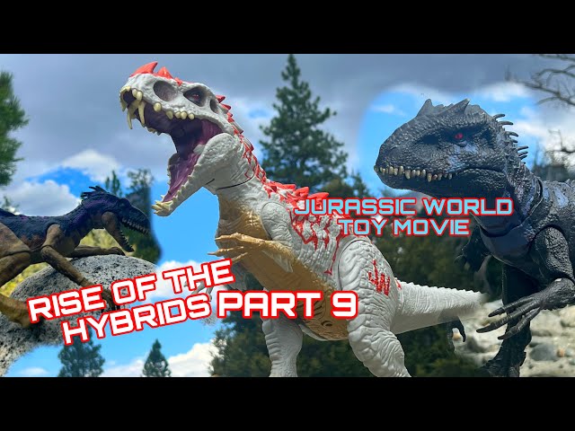 Jurassic World Toy Movie:  Rise of Hybrids, PART 9