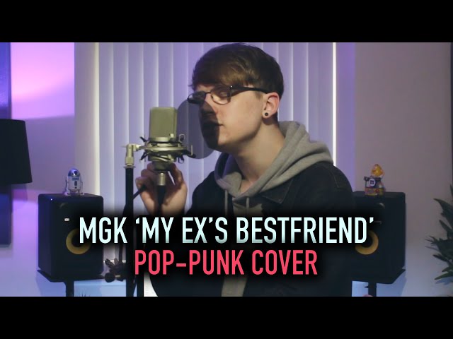 Machine Gun Kelly 'My Ex's Best Friend' [Pop-Punk Cover]