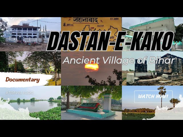 Dastan E Kako - Story of an Ancient Village | Jahanabad | Bihar | Magadh | India |