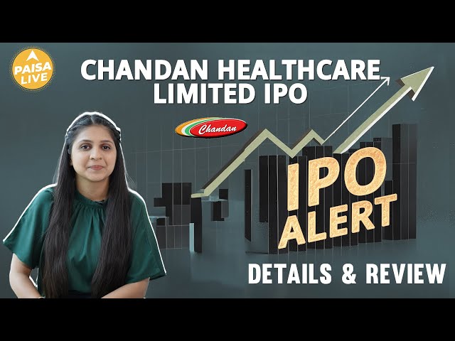 IPO ALERT: Chandan Healthcare Limited IPO Price Band, GMP Status & Full Review | Paisa Live