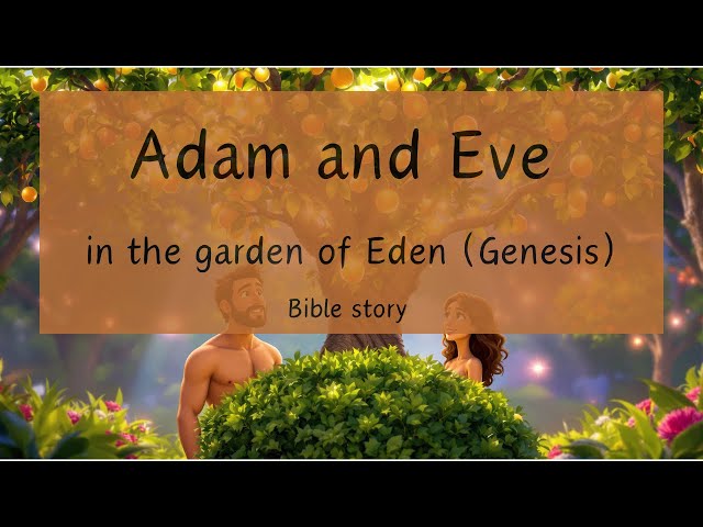 Adam and Eve in the garden of Eden - Bible story and song (Genesis)