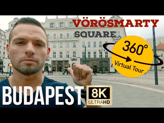 Vorosmarty Square (Vörösmarty tér) Budapest - 4K, 8K Vlog, 360° VR Tour in Hungary