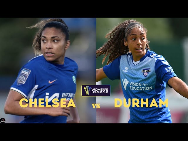 LIVE Chelsea Women vs Durham Women | Women's League Cup 2025 Live Match Today