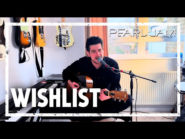 Pearl Jam - Wishlist [Acoustic Cover]