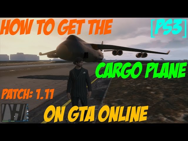 [PS3] Cargo Plane In GTA Online Free Roam! | Tutorial | Patch 1.11 [Patched]