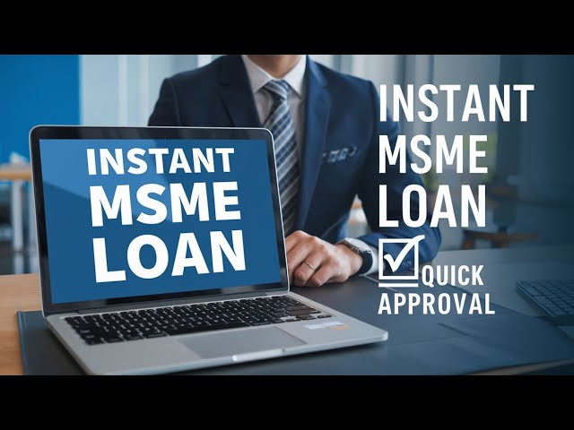 How to Get Instant MSME Loans for Your Business